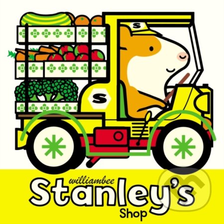 Kniha: Stanley's Shop (William Bee a Sue Buswell). , 2017 Kniha: Stanley's Shop (William Bee a Sue Buswell). , 2017