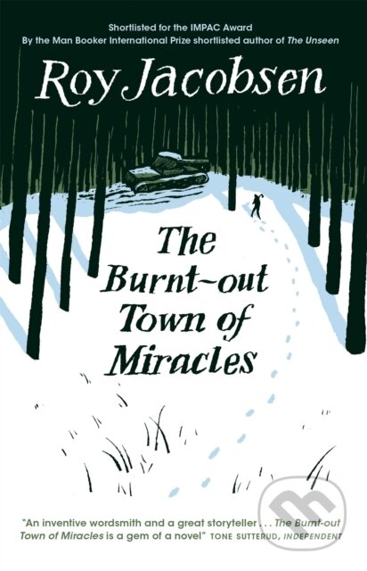 Kniha: The Burnt-Out Town of Miracles (Roy Jacobsen). MacLehose Press, 2017 Kniha: The Burnt-Out Town of Miracles (Roy Jacobsen). MacLehose Press, 2017