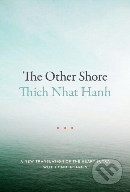 Kniha: The Other Shore (Thich Nhat Hanh). Parallax, 2017 Kniha: The Other Shore (Thich Nhat Hanh). Parallax, 2017