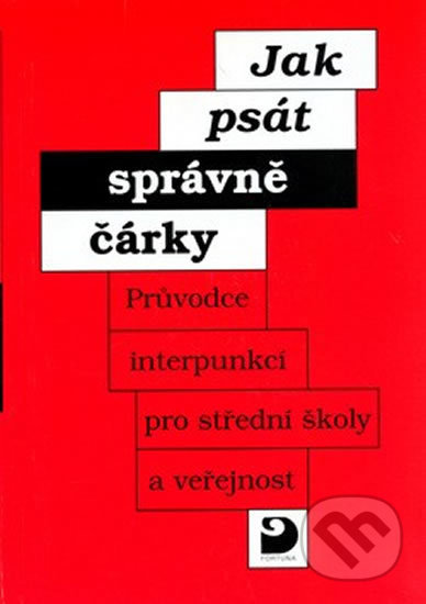 Kniha: Jak psát správně čárky (Vladimír Staněk). Fortuna, 2005 Kniha: Jak psát správně čárky (Vladimír Staněk). Fortuna, 2005