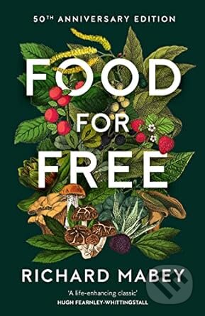 Kniha: Food for Free (Richard Mabey). William Collins, 2022 Kniha: Food for Free (Richard Mabey). William Collins, 2022