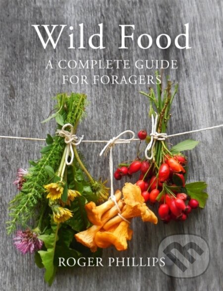 Kniha: Wild Food (Roger Phillips). MacMillan, 2014 Kniha: Wild Food (Roger Phillips). MacMillan, 2014