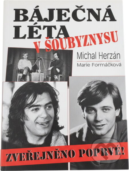 Kniha: Báječná léta v šoubyznysu (Michal Herzán a Marie Formáčková). , 2013 Kniha: Báječná léta v šoubyznysu (Michal Herzán a Marie Formáčková). , 2013