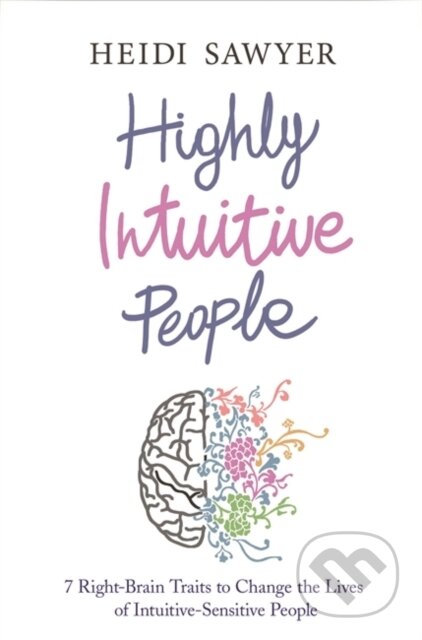 Kniha: Highly Intuitive People (Heidi Sawyer). Hay House, 2015 Kniha: Highly Intuitive People (Heidi Sawyer). Hay House, 2015