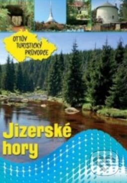 Kniha: Jizerské hory (Ottovo nakladatelství). Ottovo nakladatelství, 2014 Kniha: Jizerské hory (Ottovo nakladatelství). Ottovo nakladatelství, 2014