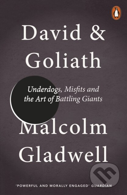 Kniha: David and Goliath (Malcolm Gladwell). Penguin Books, 2014 Kniha: David and Goliath (Malcolm Gladwell). Penguin Books, 2014