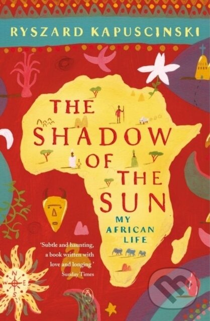 Kniha: The Shadow of the Sun (Ryszard Kapuscinski). Penguin Books, 2002 Kniha: The Shadow of the Sun (Ryszard Kapuscinski). Penguin Books, 2002