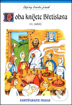 Kniha: Doba knížete Břetislava (11. století) (Eva Klímová a Eva Semotanová). Kartografie Praha, 2003 Kniha: Doba knížete Břetislava (11. století) (Eva Klímová a Eva Semotanová). Kartografie Praha, 2003