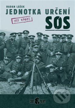 Kniha: Jednotka určení SOS III. (Radan Lášek). Codyprint, 2008 Kniha: Jednotka určení SOS III. (Radan Lášek). Codyprint, 2008