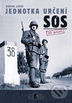 Kniha: Jednotka určení SOS I. (Radan Lášek). Codyprint, 2006 Kniha: Jednotka určení SOS I. (Radan Lášek). Codyprint, 2006