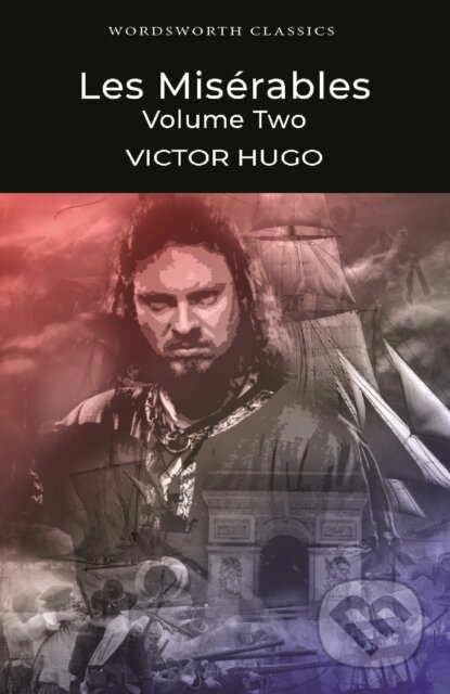 Kniha: Les Misérables: Volume Two (Victor Hugo). Wordsworth, 1994 Kniha: Les Misérables: Volume Two (Victor Hugo). Wordsworth, 1994