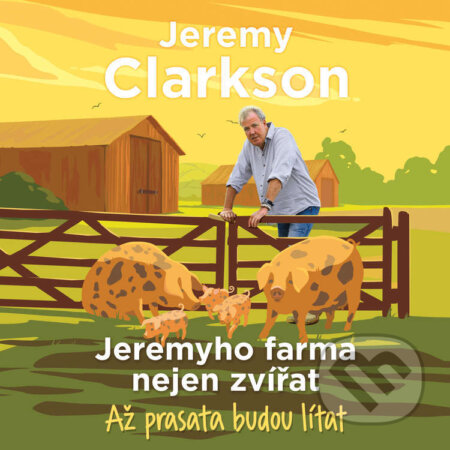 Audiokniha: Jeremyho farma nejen zvířat – Až prasata budou lítat (Jeremy Clarkson). Tympanum, 2026 Audiokniha: Jeremyho farma nejen zvířat – Až prasata budou lítat (Jeremy Clarkson). Tympanum, 2026