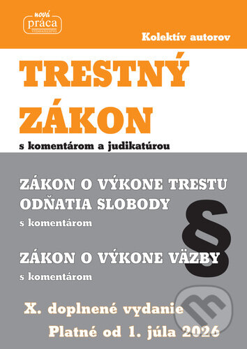Kniha: Trestný zákon 2026 (Autorský kolektiv). Nová Práca, 2026 Kniha: Trestný zákon 2026 (Autorský kolektiv). Nová Práca, 2026