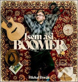 Hudební CD: Michal Horák: Jsem asi boomer (Supraphon). Supraphon, 2026 Hudební CD: Michal Horák: Jsem asi boomer (Supraphon). Supraphon, 2026