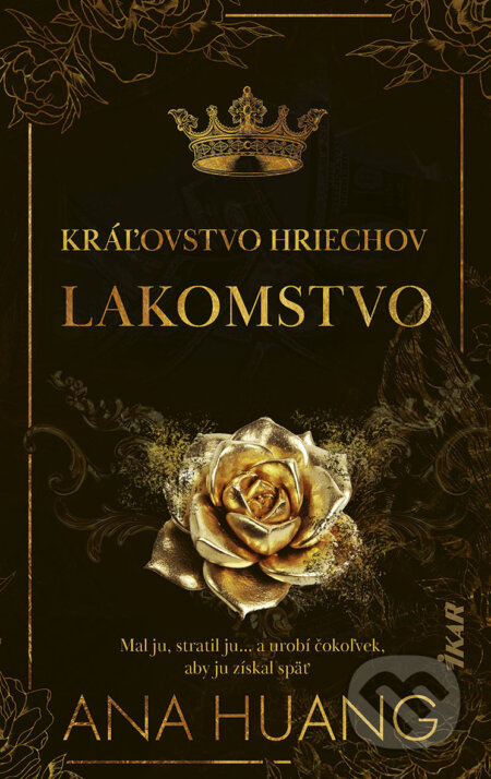 E-kniha: Kráľovstvo hriechov: Lakomstvo (Ana Huang). Ikar, 2026 E-kniha: Kráľovstvo hriechov: Lakomstvo (Ana Huang). Ikar, 2026