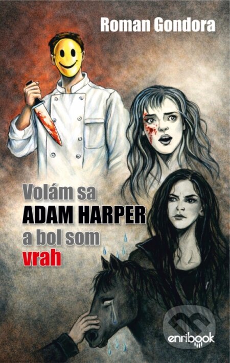 Kniha: Volám sa Adam Harper a bol som vrah (Roman Gondora). Enribook, 2026 Kniha: Volám sa Adam Harper a bol som vrah (Roman Gondora). Enribook, 2026