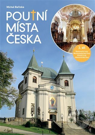 Kniha: Poutní místa Česka 3. (Michal Bařinka). Bařinka Michal, 2026 Kniha: Poutní místa Česka 3. (Michal Bařinka). Bařinka Michal, 2026