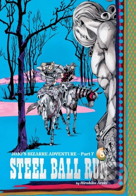 Kniha: JoJo's Bizarre Adventure: Part 7--Steel Ball Run, Vol. 8 (Hirohiko Araki). Viz Media, 2026 Kniha: JoJo's Bizarre Adventure: Part 7--Steel Ball Run, Vol. 8 (Hirohiko Araki). Viz Media, 2026