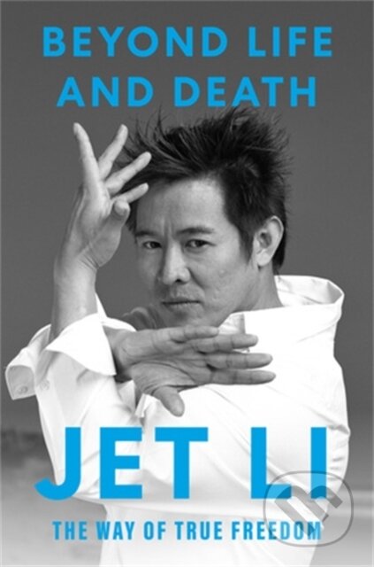 Kniha: Beyond Life and Death (Jet Li). Hay House, 2026 Kniha: Beyond Life and Death (Jet Li). Hay House, 2026
