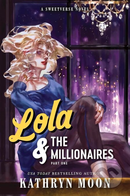 Kniha: Lola the Millionaires: Part One (Kathryn Moon). Bloom Books, 2026 Kniha: Lola the Millionaires: Part One (Kathryn Moon). Bloom Books, 2026