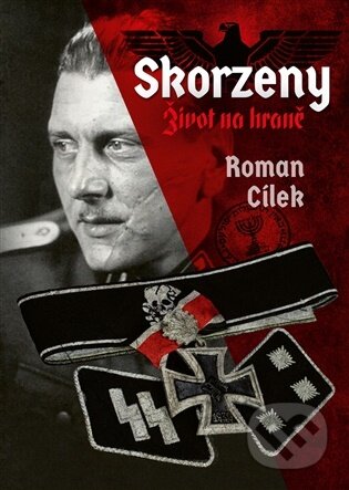 Kniha: Skorzeny. Život na hraně (Roman Cílek). Epocha, 2026 Kniha: Skorzeny. Život na hraně (Roman Cílek). Epocha, 2026