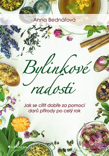 Kniha: Bylinkové radosti (Anna Bednářová). Grada, 2026 Kniha: Bylinkové radosti (Anna Bednářová). Grada, 2026