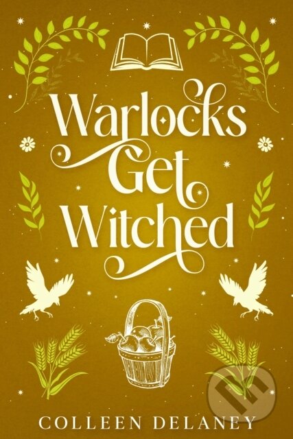 Kniha: Warlocks Get Witched (Colleen Delaney). City Owl Press, 2026 Kniha: Warlocks Get Witched (Colleen Delaney). City Owl Press, 2026
