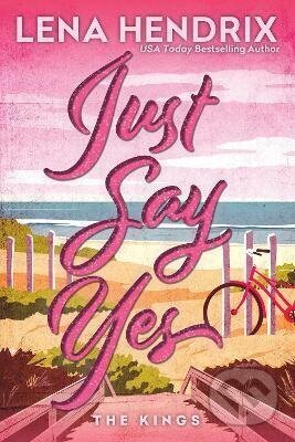 Kniha: Just Say Yes: Deluxe Limited Edition (-). Kensington Publishing Corporation, 2026 Kniha: Just Say Yes: Deluxe Limited Edition (-). Kensington Publishing Corporation, 2026