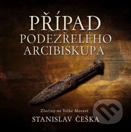 Audiokniha: Případ podezřelého arcibiskupa (Stanislav Češka). Tympanum, 2026 Audiokniha: Případ podezřelého arcibiskupa (Stanislav Češka). Tympanum, 2026