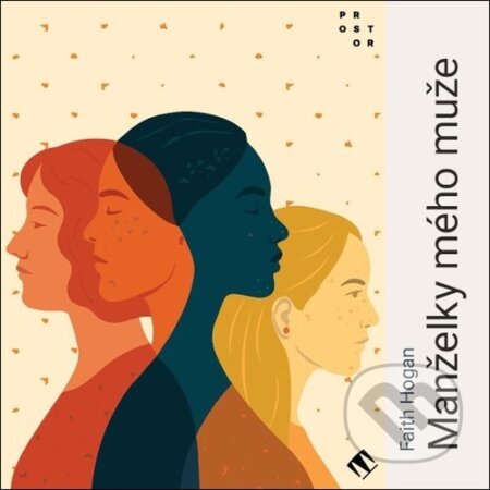 Audiokniha: Manželky mého muže (Faith Hogan). Tympanum, 2026 Audiokniha: Manželky mého muže (Faith Hogan). Tympanum, 2026