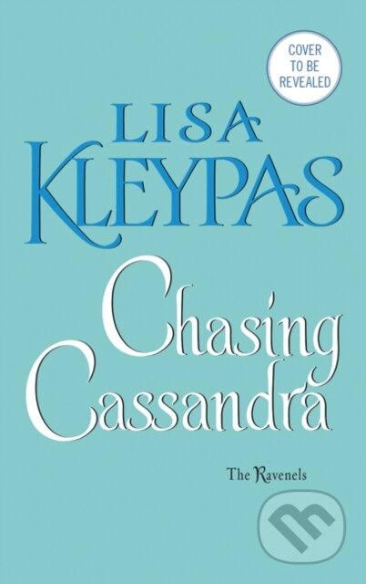 Kniha: Chasing Cassandra (Lisa Kleypas). Avon, 2020 Kniha: Chasing Cassandra (Lisa Kleypas). Avon, 2020