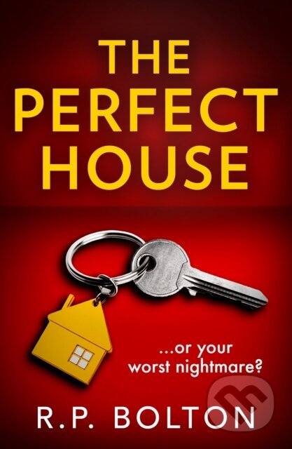 Kniha: The Perfect House (R.P. Bolton). HQ, 2021 Kniha: The Perfect House (R.P. Bolton). HQ, 2021