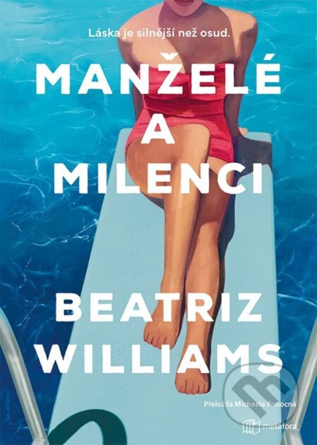 Kniha: Manželé a milenci (Beatriz Williams). Metafora, 2026 Kniha: Manželé a milenci (Beatriz Williams). Metafora, 2026