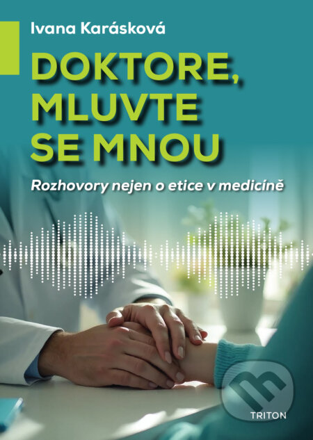 E-kniha: Doktore, mluvte se mnou (Ivana Karásková). Triton, 2026 E-kniha: Doktore, mluvte se mnou (Ivana Karásková). Triton, 2026