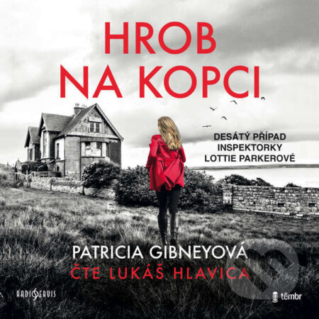 Audiokniha: Hrob na kopci (Patricia Gibney). Radioservis a Témbr, 2026 Audiokniha: Hrob na kopci (Patricia Gibney). Radioservis a Témbr, 2026