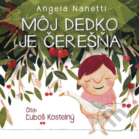 Audiokniha: Môj dedko je čerešňa (Angela Nanetti). Wisteria Books, 2026 Audiokniha: Môj dedko je čerešňa (Angela Nanetti). Wisteria Books, 2026