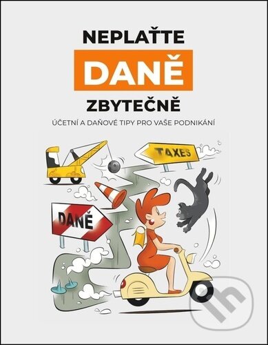 Kniha: Neplaťte daně zbytečně! (Jana Jáčová). Zoner Press, 2026 Kniha: Neplaťte daně zbytečně! (Jana Jáčová). Zoner Press, 2026