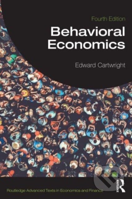 Kniha: Behavioral Economics (Edward Cartwright). Routledge, 2024 Kniha: Behavioral Economics (Edward Cartwright). Routledge, 2024