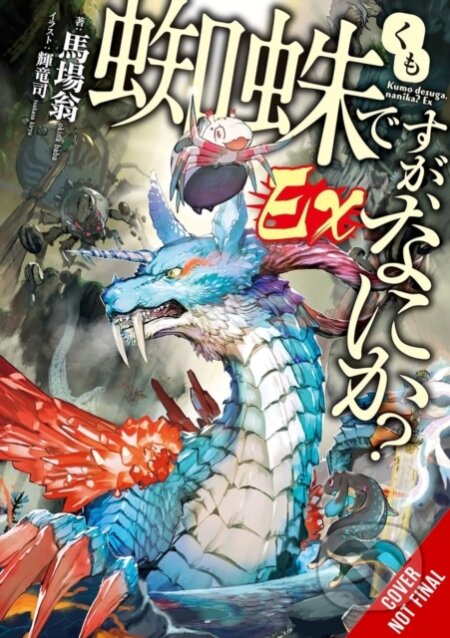 Kniha: So I'm a Spider, So What? Ex, Vol. 1 (light novel) (Jenny McKeon, Tsukasa Kiryu a Okina Baba). Yen Press, 2026 Kniha: So I'm a Spider, So What? Ex, Vol. 1 (light novel) (Jenny McKeon, Tsukasa Kiryu a Okina Baba). Yen Press, 2026
