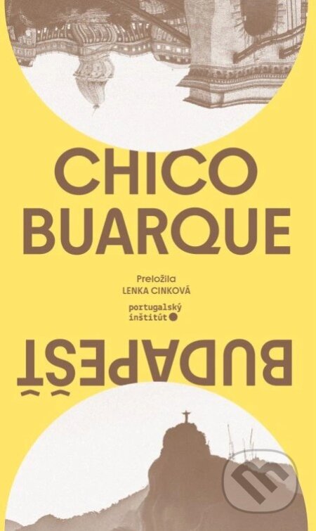 Kniha: Budapešť (Chico Buarque). Portugalský inštitút, 2026 Kniha: Budapešť (Chico Buarque). Portugalský inštitút, 2026