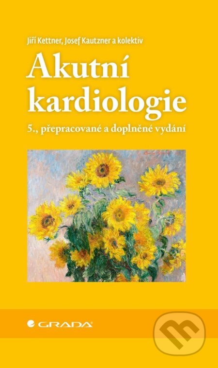 Kniha: Akutní kardiologie (Jiří Kettner, Josef Kautzner a pedagogů: kolektiv). Grada, 2026 Kniha: Akutní kardiologie (Jiří Kettner, Josef Kautzner a pedagogů: kolektiv). Grada, 2026