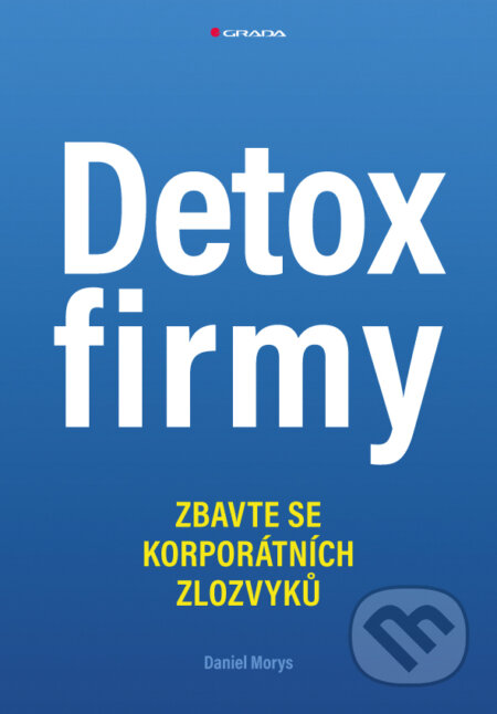 Kniha: Detox firmy (Daniel Morys). Grada, 2026 Kniha: Detox firmy (Daniel Morys). Grada, 2026