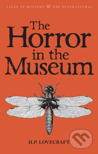 Kniha: The Horror in the Museum (H.P. Lovecraft). Wordsworth, 2010 Kniha: The Horror in the Museum (H.P. Lovecraft). Wordsworth, 2010