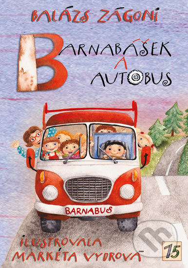 Barnabášek a autobus - Balázs Zágoni, Markéta Vydrová (ilustrácie), Triton, 2013