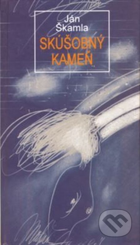 Kniha: Skúšobný kameň (Ján Škamla). Vydavateľstvo Spolku slovenských spisovateľov, 2003 Kniha: Skúšobný kameň (Ján Škamla). Vydavateľstvo Spolku slovenských spisovateľov, 2003