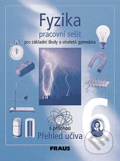 Kniha: Fyzika 6 Pracovní sešit (Karel Rauner). Fraus, 2004 Kniha: Fyzika 6 Pracovní sešit (Karel Rauner). Fraus, 2004