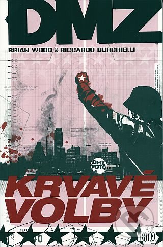 Kniha: DMZ 6: Krvavé volby (Brian Wood). BB/art, 2013 Kniha: DMZ 6: Krvavé volby (Brian Wood). BB/art, 2013