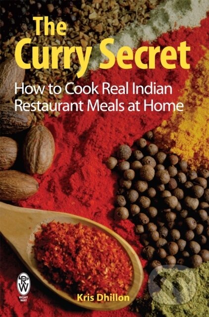 Kniha: The Curry Secret (Kris Dhillon). How To Books, 2008 Kniha: The Curry Secret (Kris Dhillon). How To Books, 2008