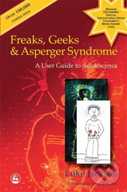 Kniha: Freaks, Geeks and Asperger Syndrome (Luke Jackson). Jessica Kingsley, 2002 Kniha: Freaks, Geeks and Asperger Syndrome (Luke Jackson). Jessica Kingsley, 2002