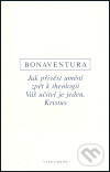 Kniha: Jak přivést umění zpět k theologii. Váš učitel je jeden, Kristus (Bonaventura z (Bonaventura z Bagnor). OIKOYMENH, 2003 Kniha: Jak přivést umění zpět k theologii. Váš učitel je jeden, Kristus (Bonaventura z (Bonaventura z Bagnor). OIKOYMENH, 2003
